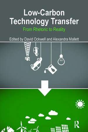 Low-Carbon Technology Transfer: From Rhetoric to Reality de David G. Ockwell