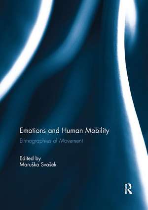 Emotions and Human Mobility: Ethnographies of Movement de Maruška Svašek