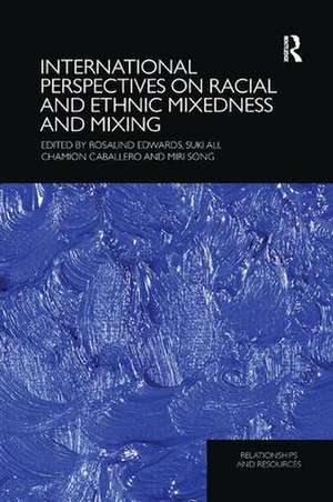 International Perspectives on Racial and Ethnic Mixedness and Mixing de Rosalind Edwards