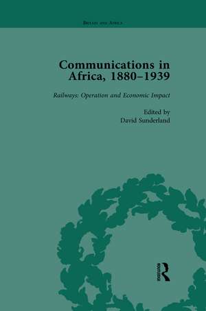 Communications in Africa, 1880–1939, Volume 4 de David Sunderland