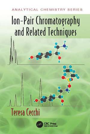 Ion-Pair Chromatography and Related Techniques de Teresa Cecchi