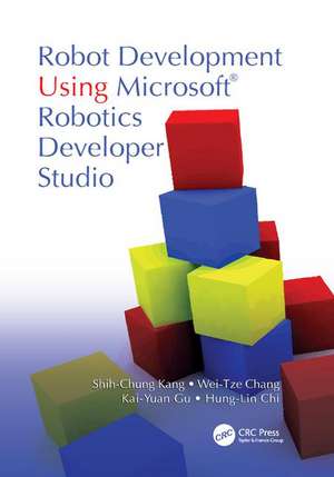 Robot Development Using Microsoft Robotics Developer Studio de Shih-Chung Kang