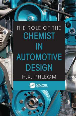 The Role of the Chemist in Automotive Design de H. K. Phlegm