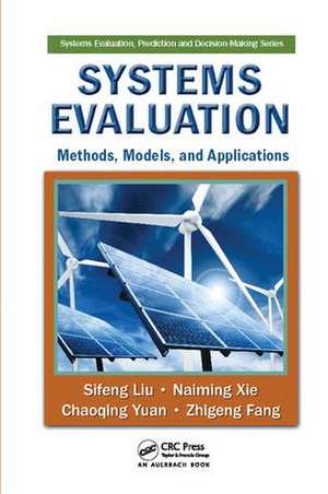 Systems Evaluation: Methods, Models, and Applications de Sifeng Liu