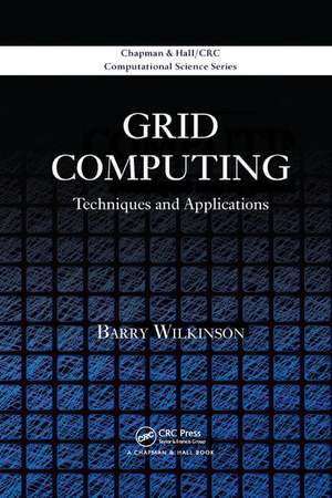 Grid Computing: Techniques and Applications de Barry Wilkinson