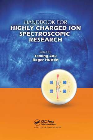 Handbook for Highly Charged Ion Spectroscopic Research de Yaming Zou