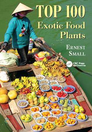 Top 100 Exotic Food Plants de Ernest Small