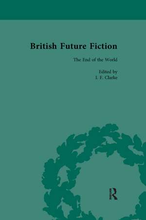 British Future Fiction, 1700-1914, Volume 8 de I F Clarke