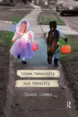 Crime, Community and Morality de Simon Green