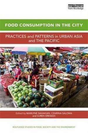 Food Consumption in the City: Practices and patterns in urban Asia and the Pacific de Marlyne Sahakian