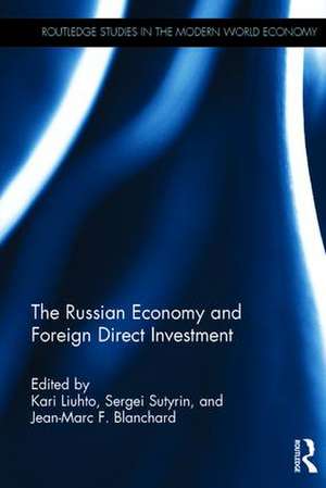 The Russian Economy and Foreign Direct Investment de Kari Liuhto