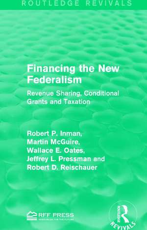 Financing the New Federalism: Revenue Sharing, Conditional Grants and Taxation de Robert P. Inman