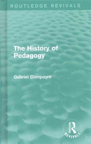 The History of Pedagogy de Gabriel Compayré