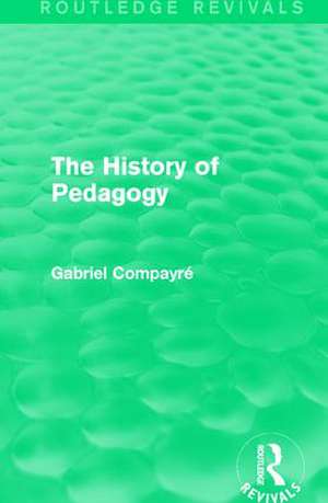 The History of Pedagogy de Gabriel Compayré