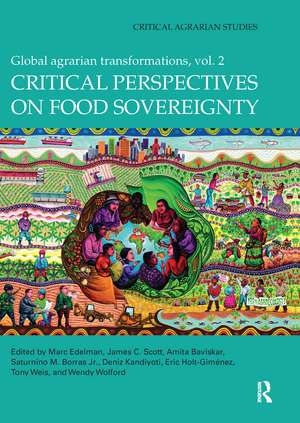 Critical Perspectives on Food Sovereignty: Global Agrarian Transformations, Volume 2 de Marc Edelman