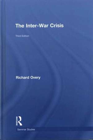 The Inter-War Crisis de Richard Overy