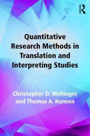 Quantitative Research Methods in Translation and Interpreting Studies de Christopher Mellinger