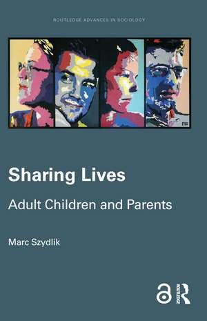 Sharing Lives: Adult Children and Parents de Marc Szydlik