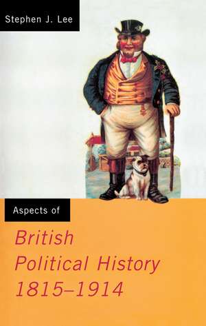 Aspects of British Political History 1815-1914 de Stephen J. Lee