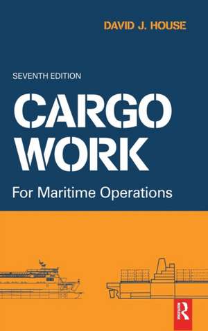 Cargo Work: For Maritime Operations de David House