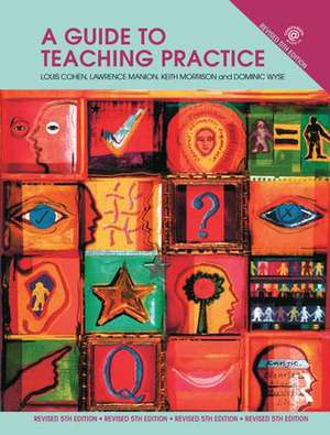 A Guide to Teaching Practice: 5th Edition de Louis Cohen