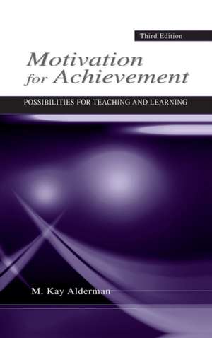 Motivation for Achievement: Possibilities for Teaching and Learning de M. Kay Alderman