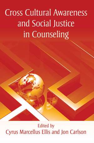 Cross Cultural Awareness and Social Justice in Counseling de Cyrus Marcellus Ellis