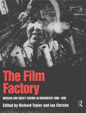 The Film Factory: Russian and Soviet Cinema in Documents 1896-1939 de Ian Christie