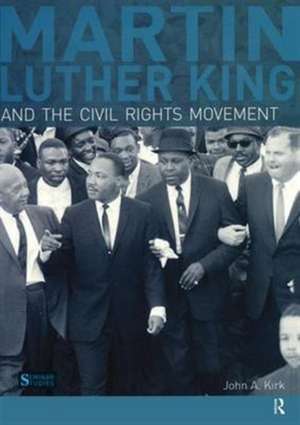 Martin Luther King, Jr. and the Civil Rights Movement de John A. Kirk