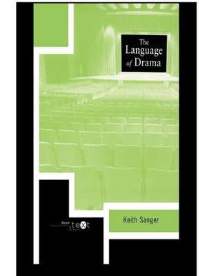 The Language of Drama de Keith Sanger