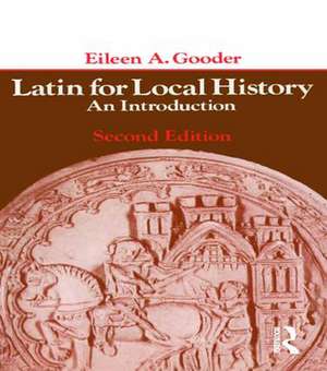 Latin for Local History: An Introduction de Eileen A. Gooder