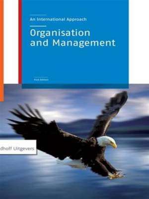 Organization and Management: An International Approach de Nick van Dam