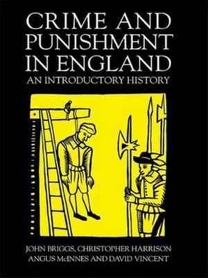 Crime And Punishment In England: An Introductory History de John Briggs