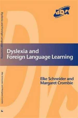 Dyslexia and Foreign Language Learning de Elke Schneider