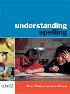 Understanding Spelling de Olivia O'Sullivan