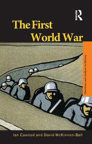 The First World War de Ian J. Cawood