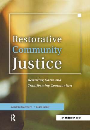 Restorative Community Justice: Repairing Harm and Transforming Communities de Gordon Bazemore