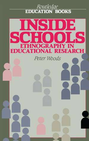 Inside Schools: Ethnography in Schools de Peter Woods