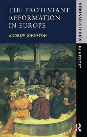 The Protestant Reformation in Europe de Andrew Johnston