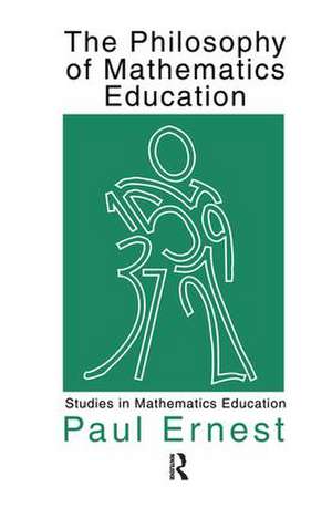 The Philosophy of Mathematics Education de Paul Ernest