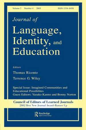 Imagined Communities and Educational Possibilities: A Special Issue of the journal of Language, Identity, and Education de Yasuko Kanno