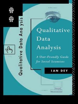 Qualitative Data Analysis: A User Friendly Guide for Social Scientists de Ian Dey