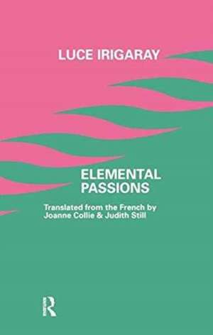 Elemental Passions de Luce Irigaray