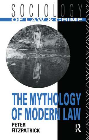 The Mythology of Modern Law de Peter Fitzpatrick