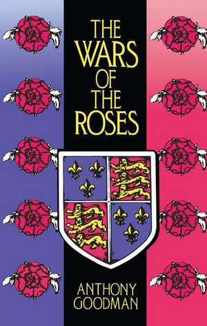 The Wars of the Roses de Anthony Goodman