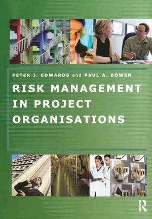 Risk Management in Project Organisations de Peter Edwards