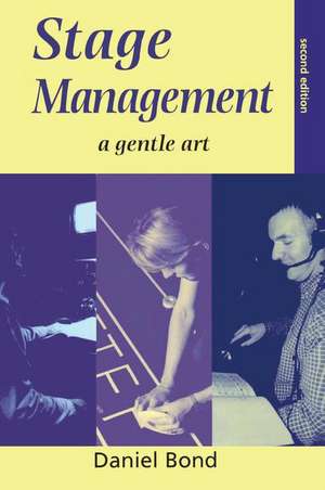 Stage Management: A Gentle Art de Daniel Bond