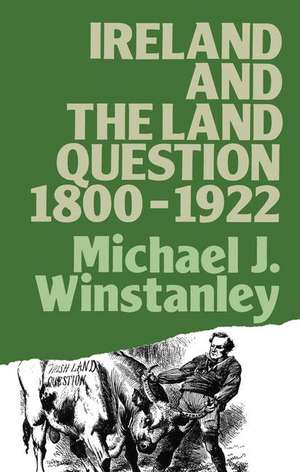 Ireland and the Land Question 1800-1922 de Michael J. Winstanley