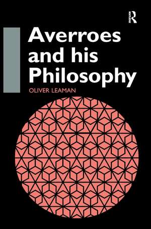 Averroes and His Philosophy de Oliver Leaman