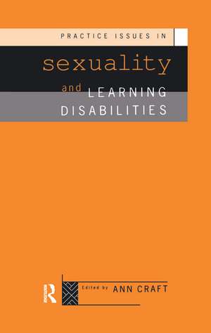 Practice Issues in Sexuality and Learning Disabilities de Ann Craft